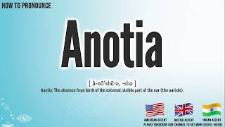 Anotia Pronunciation  How to Pronounce say Anotia CORRECTLY  Medical Meaning [upl. by Nakhsa]