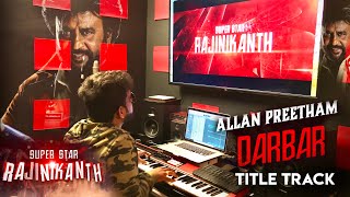 DARBAR  Title Track  BGM   ALLAN PREETHAM  Rajinikanth  AR Murugadoss  Anirudh [upl. by Harlene]