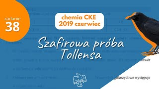 SZAFIROWA PRÓBA TOLLENSA  Matura Chemia CKE 2019 Czerwiec  Zadanie 38 [upl. by Almeda]