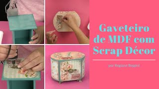 Gaveteiro de MDF com Scrap Décor  por Regiane Boppré [upl. by Emmit]