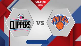 New York Knicks vs Los Angeles Clippers  March 2 2018 [upl. by Lubbock927]