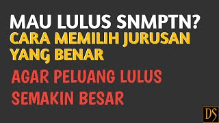 Pasti lulus SNMPTN Cara memilih Jurusan SNMPTN [upl. by Caprice181]