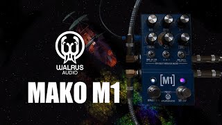 Walrus Audio Mako M1  High Fidelity Modulation Machine [upl. by Naujal]