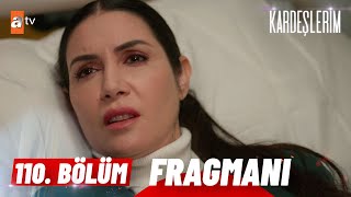 Kardeşlerim 110 Bölüm Fragmanı  quot İki haftalık hamilesinizquot atvturkiye [upl. by Llertnahs]