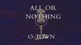 O Town  All or Nothing Karaoke [upl. by Lillith]