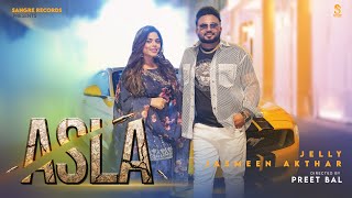 Asla Official Video  Jelly  Jasmeen Akhtar  New Punjabi Songs 2024  Latest Punjabi Songs 2024 [upl. by Aronal257]