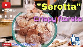 Serotta  Crispy Florets  Special recipe  Eid Special  Casrod Kitchen [upl. by Ahsed]