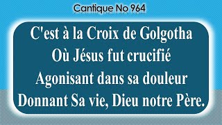 964 Cest à la croix où Jésus fut crucifié [upl. by Euqinotna]