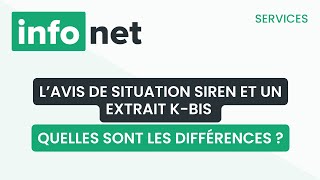 Quelles sont les différences entre un avis de situation SIRENE et un extrait Kbis [upl. by Jamille480]