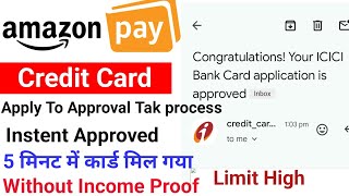 Amazon Pay ICICI Bank Credit Card Apply To Approval Tak process  Without Income Proof Approved [upl. by Ludly]