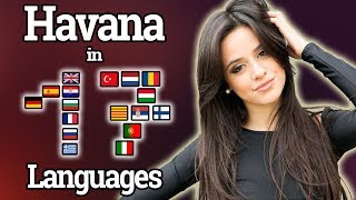 CAMILA CABELLO Singing Havana In 17 Languages With Zero Singing Skills [upl. by Etom]