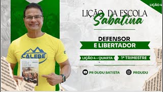 Lição da Escola Sabatina Quarta 24012024 quotDefensor e Libertadorquot com Pr Dudu Insta prdudu [upl. by Fatima]