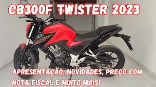 CB300F TWISTER 2023 APRESENTAÃ‡ÃƒO NOVIDADES PREÃ‡O COM NOTAL FISCAL E MUITO MAIS [upl. by Oflunra189]