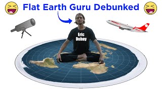 Eric Dubay Sucks at Life 200 Flat Earth “Proofs” Debunked [upl. by Namref]