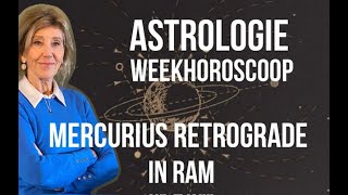 ASTROLOGIE WEEKHOROSCOOP 30 MAART6 APRIL 2024 DE PLANEET MERCURIUS IN RAM GAAT RETROGRADE LOPEN [upl. by Teragram202]