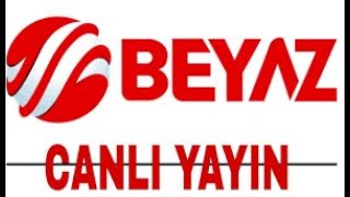 BEYAZ TV Canlı Yayın HD [upl. by Goat]