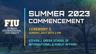 FIU Summer 2023 Commencement Ceremony 1  Sunday July 30th 2023 200 PM [upl. by Agnimod]