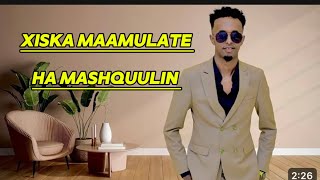 ABDIKARIM ALI SHAAH  XISKA MAAMULATE HA MASHQUULIN HEES CUSUB 2024 [upl. by Kiele]