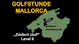 Golfstunde Mallorca quotEinfach Golfquot LEVEL 9 So spielst du gerade Bälle [upl. by Alvar509]