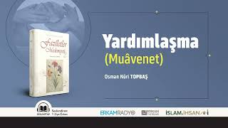 Yardımlaşma Muâvenet Faziletler Medeniyeti 29  Sesli Kitap [upl. by Werd]