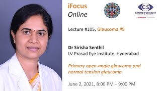 iFocus Online 105 Glaucoma 9 POAG and NTG by Dr Sirisha Senthil [upl. by Enyalaj75]