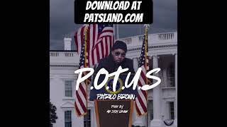 PATRICO BROWN  POTUS PROD BY MR STAY CRUNK [upl. by Limay]