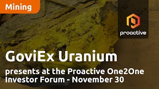 GoviEx Uranium presents at the Proactive One2One Investor Forum  November 30 [upl. by Tiertza]