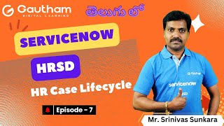 ServiceNow HRSD Telugu Series  Episode 7  HR Case Lifecycle  ServiceNow Telugu Videos [upl. by Aneladgam771]