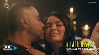 MUJER DIVINA  Jhon Alex Castaño Video Oficial [upl. by Esor]