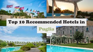 Top 10 Recommended Hotels In Puglia  Top 10 Best 5 Star Hotels In Puglia  Luxury Hotels In Puglia [upl. by Naoh354]