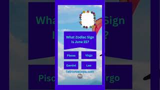 What Is June 15 Zodiac Sign quiz zodiacsigns [upl. by Koah]