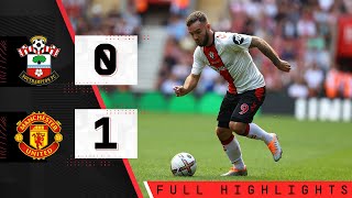 EXTENDED HIGHLIGHTS Southampton 01 Manchester United  Premier League [upl. by Jamaal]