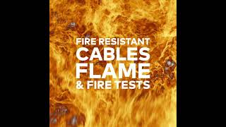 Fire Resistant Cables and Fire Performance Tests [upl. by Bergquist]