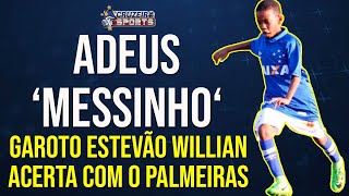 🔥 ADEUS MESSINHO GAROTO ESTEVÃO WILLIAN ACERTA SUA IDA PRO PALMEIRAS [upl. by Lancaster]