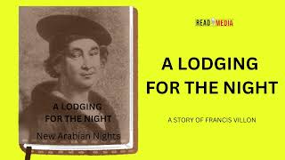 A LODGING FOR THE NIGHT  A STORY OF FRANCIS VILLON  Read Media [upl. by Ieso459]