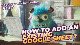 How To Add an Existing Supplement Google Sheet In Google Merchant Center Next [upl. by Fonsie]