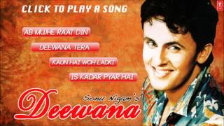 Sonu Nigams quotDeewanaquot Album Hits  Jukebox Full Songs  1 [upl. by Atekal188]