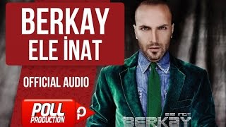 Berkay  Ele İnat   Official Audio [upl. by Swanhildas65]