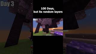 100 Days But Its A Random Layer One Chunk  Part 3 [upl. by Blondie]