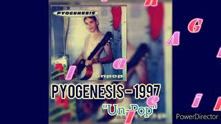 PYOGENESIS  《Unpop》 1997 Full Album ☆ [upl. by Anayek]