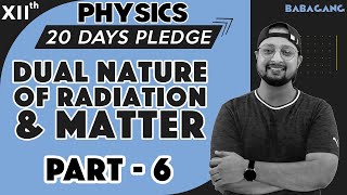 203 Class 12  Physics  20 Days Pledge  Dual Nature of Matter amp Radiation  Part 4 [upl. by Bronez442]