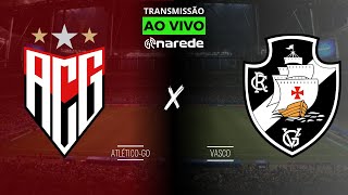 ATLÃ‰TICOGO X VASCO AO VIVO DIRETO DO ANTÃ”NIO ACCIOLY  TRANSMISSÃƒO BRASILEIRÃƒO 2024 [upl. by Rialcnis]