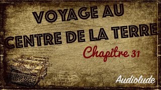 Livre audio  Voyage au Centre de la Terre Chapitre 31 [upl. by Adrahc301]