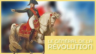 Le général de la révolution 💥  Documentaire Napoléon en Français  Histooire de France [upl. by Ostap]