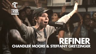 Refiner feat Chandler Moore amp Steffany Gretzinger  Maverick City Music  TRIBL [upl. by Enelyaj]