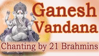 Vedic Chants  Ganesh Vandana by 21 Brahmins [upl. by Crin]