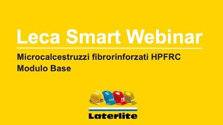 Microcalcestruzzi fibrorinforzati HPFRC  Modulo base  Leca Smart Webinar [upl. by Luci250]