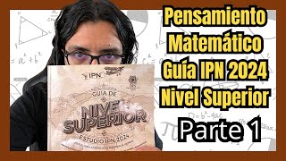 🎁 GUÍA IPN 2024 Nivel Superior  Pensamiento Matemático Parte 1 Reactivos 110 [upl. by Melda]