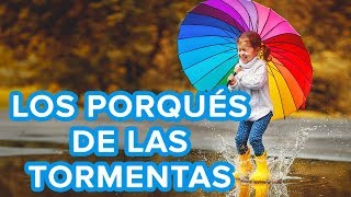 Los porqués de las tormentas  Respuestas a las preguntas de los niños ⚡ [upl. by Nortal]