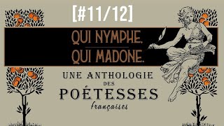 QUI NYMPHE QUI MADONE  Une anthologie des poétesses de langue française 1112 [upl. by Joachima308]